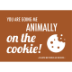 Denglisch-Postcard 'You are going me animally on the cookie'