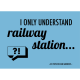 Denglisch-Postcard 'I only understand railway station'