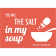 Denglisch-Postcard 'You are the salt in my soup'