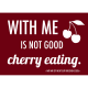 Denglisch-Postcard 'With me is not good cherry eating'